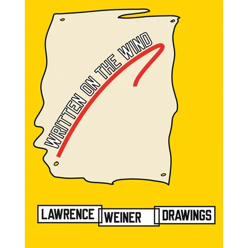 Lawrence Weiner: Drawings: Written on the Wind - Paperback