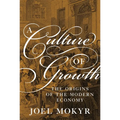 A Culture of Growth: The Origins of the Modern Economy - Paperback