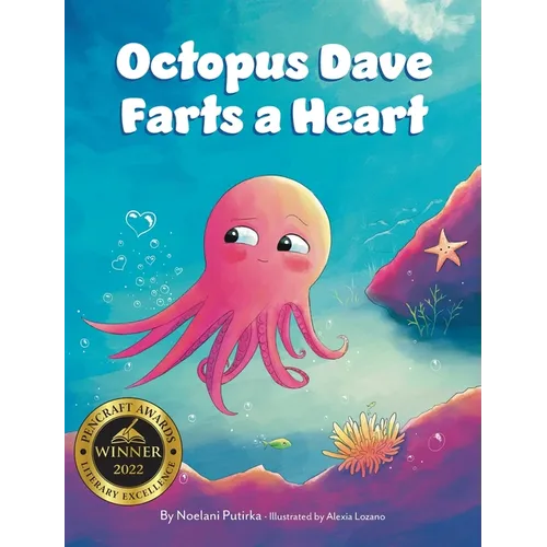 Octopus Dave Farts a Heart: A Children's Book About Empathy and Embracing Differences - Hardcover