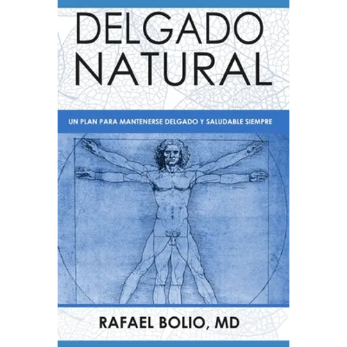 Delgado Natural: Un plan para mantenerte delgado y saludable siempre - Paperback