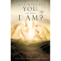"But who do you say that I am?" - Paperback
