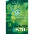 Serving Well: Help for the Wannabe, Newbie, or Weary Cross-Cultural Christian Worker - Paperback
