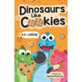 Dinosaurs Like Cookies: First Grade Reading - Paperback