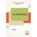 The Rāmāyana (Complete): Complete Edition Of Seven Volumes, Vol. I - VII.; Bāla Kāndam, Ayodhyā Kāndam, Āranya K - Paperback