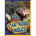 Star-Nosed Moles - Library Binding