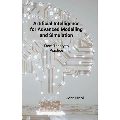 Artificial Intelligence for Advanced Modelling and Simulation: From Theory to Practice - Hardcover