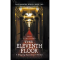 This Haunted World Book Two: The Eleventh Floor - Paperback