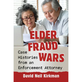 Elder Fraud Wars: Case Histories from an Enforcement Attorney - Paperback