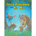 The Cajun Fisherman and His Wife - Hardcover