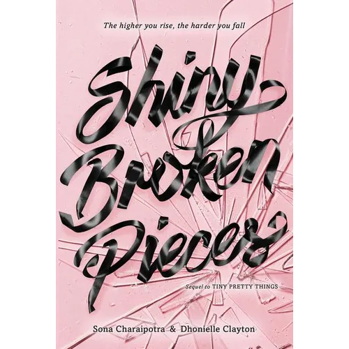 Shiny Broken Pieces: A Tiny Pretty Things Novel - Hardcover