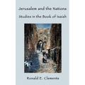 Jerusalem and the Nations: Studies in the Book of Isaiah - Hardcover