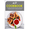AIP Cookbook: 40+ Breakfast, Dessert and Smoothie Recipes designed for a healthy and balanced AIP diet - Paperback