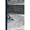 The Philosophy of Science; an Introduction - Hardcover
