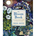 The Bloom Book: A Flower Essence Guide to Cosmic Balance - Hardcover
