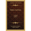 Fathers And Sons: A Novel (1867) - Hardcover