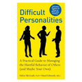 Difficult Personalities: A Practical Guide to Managing the Hurtful Behavior of Others (and Maybe Your Own) - Paperback