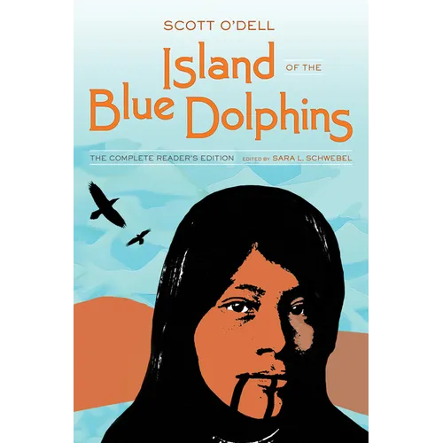 Island of the Blue Dolphins: The Complete Reader's Edition - Paperback