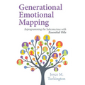 Generational Emotional Mapping: Reprogramming the Subconscious with Essential Oils - Paperback