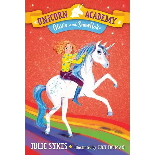 Unicorn Academy #6: Olivia and Snowflake - Paperback