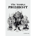 The Temple President - Hardcover