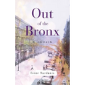 Out of the Bronx: A Memoir - Paperback