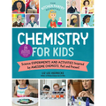 The Kitchen Pantry Scientist Chemistry for Kids: Science Experiments and Activities Inspired by Awesome Chemists, Past and Present; With 25 Illustrate - Paperback