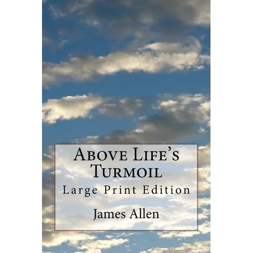 Above Life's Turmoil: Large Print Edition - Paperback