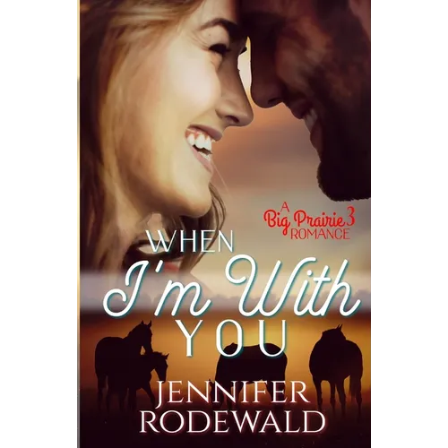 When I'm With You: A Big Prairie Romance - Paperback