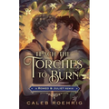 Teach the Torches to Burn: A Romeo & Juliet Remix - Hardcover