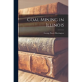 Coal Mining in Illinois - Paperback