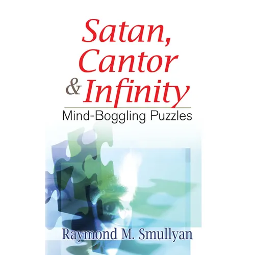 Satan, Cantor & Infinity: Mind-Boggling Puzzles - Paperback