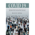Covid 19: My Battle With Covid and How I Survived - Hardcover