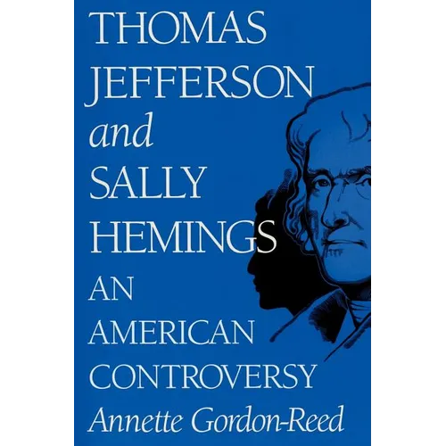 Thomas Jefferson and Sally Hemings: An American Controversy - Paperback