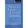 A Writer's Guide to Fiction: A Concise, Practical Guide for Novelists and Short-Story Writers - Paperback
