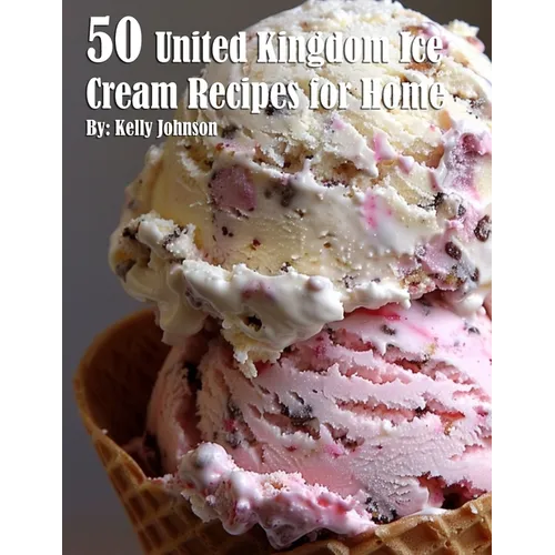 50 United Kingdom Ice Cream Recipes for Home - Paperback