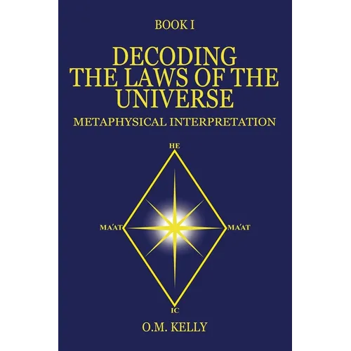 Decoding the Laws of the Universe: Metaphysical Interpretation - Paperback