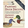 Painting Duck Decoys: 24 Full-Color Plates and Complete Instructions - Paperback