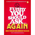 Funny You Should Ask...Again - Hardcover