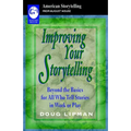 Improving Your Storytelling: Beyond the Basics for All Who Tell Stories in Work or Play - Paperback
