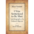 I Was Sentenced to Be Shot: Autobiography of a Political Objector - Paperback