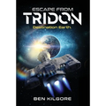 Escape from Tridon: Destination Earth - Hardcover