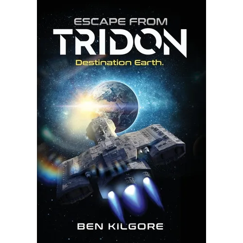 Escape from Tridon: Destination Earth - Hardcover