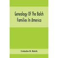 Genealogy Of The Balch Families In America - Paperback