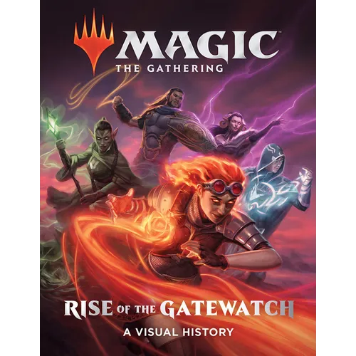 Magic: The Gathering: Rise of the Gatewatch: A Visual History - Hardcover
