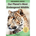 Our Planet's Most Endangered Wildlife - Hardcover