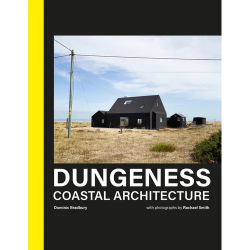 Dungeness: Coastal Architecture - Hardcover