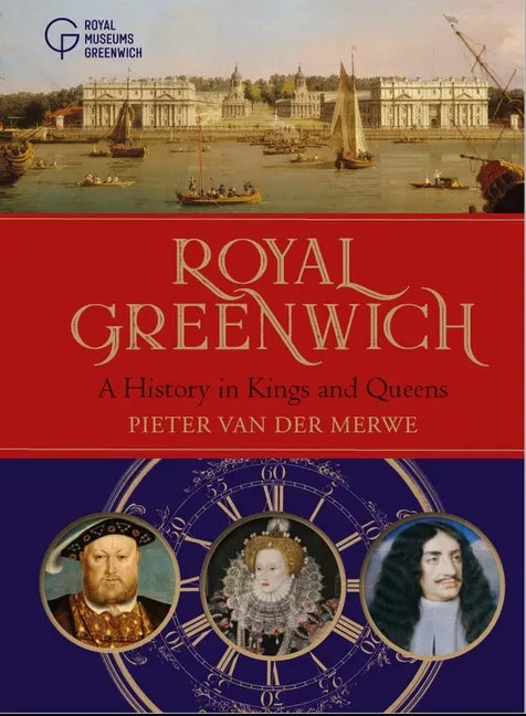 Royal Greenwich: A History in Kings and Queens - Hardcover