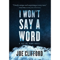 I Won't Say a Word: A Say My Name Novel - Hardcover