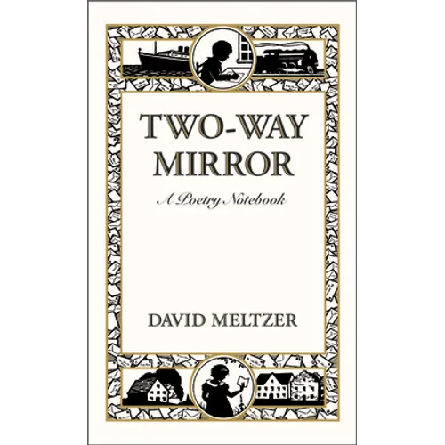 Two-Way Mirror: A Poetry Notebook - Hardcover