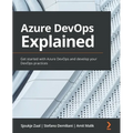Azure DevOps Explained: Get started with Azure DevOps and develop your DevOps practices - Paperback